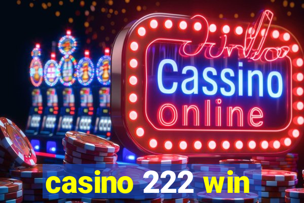 casino 222 win